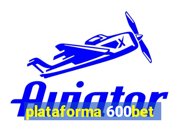 plataforma 600bet